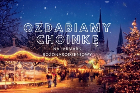 Ozdabiamy choinkę na Jarmark Bożonarodzeniowy 2025 r.