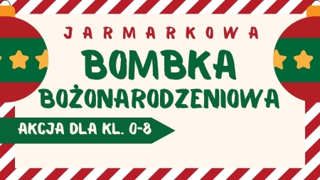,,Bombka bożonarodzeniowa'' - akcja dla klas 0-8