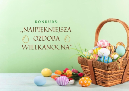 Konkurs ,,Najpiękniejsza ozdoba wielkanocna'' 2026 r.