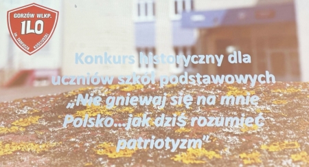 Konkurs historyczny „Nie gniewaj się na mnie Polsko… – jak dziś rozumieć patriotyzm”