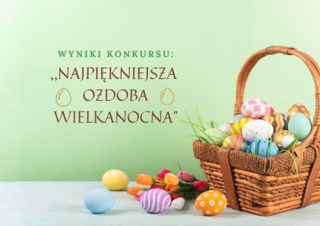 Wyniki konkursu ,,Najpiękniejsza ozdoba wielkanocna 2026''