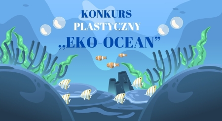 Konkurs plastyczny ,,Eko-Ocean''