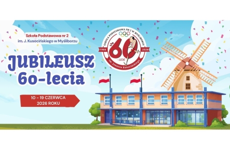 Jubileusz 60-lecia Szkoły Podstawowej nr 2 im. Janusza Kusocińskiego w Myśliborzu