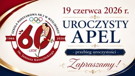 Uroczysty Apel z okazji 60-lecia ''Dwójki'' - 19 czerwca 2026 r.