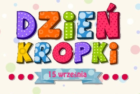Międzynarodowy Dzień Kropki - 15 września 2026 r.