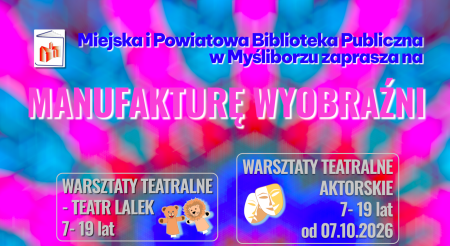 Manufaktura wyobraźni w Miejskiej i Powiatowej Bibliotece Publicznej w Myśliborzu